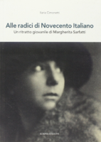 Alle radici del novecento italianoUn ritratto giovanile diMargherita Sarfattidi Ilaria Cimonetti“Libro consigliato”